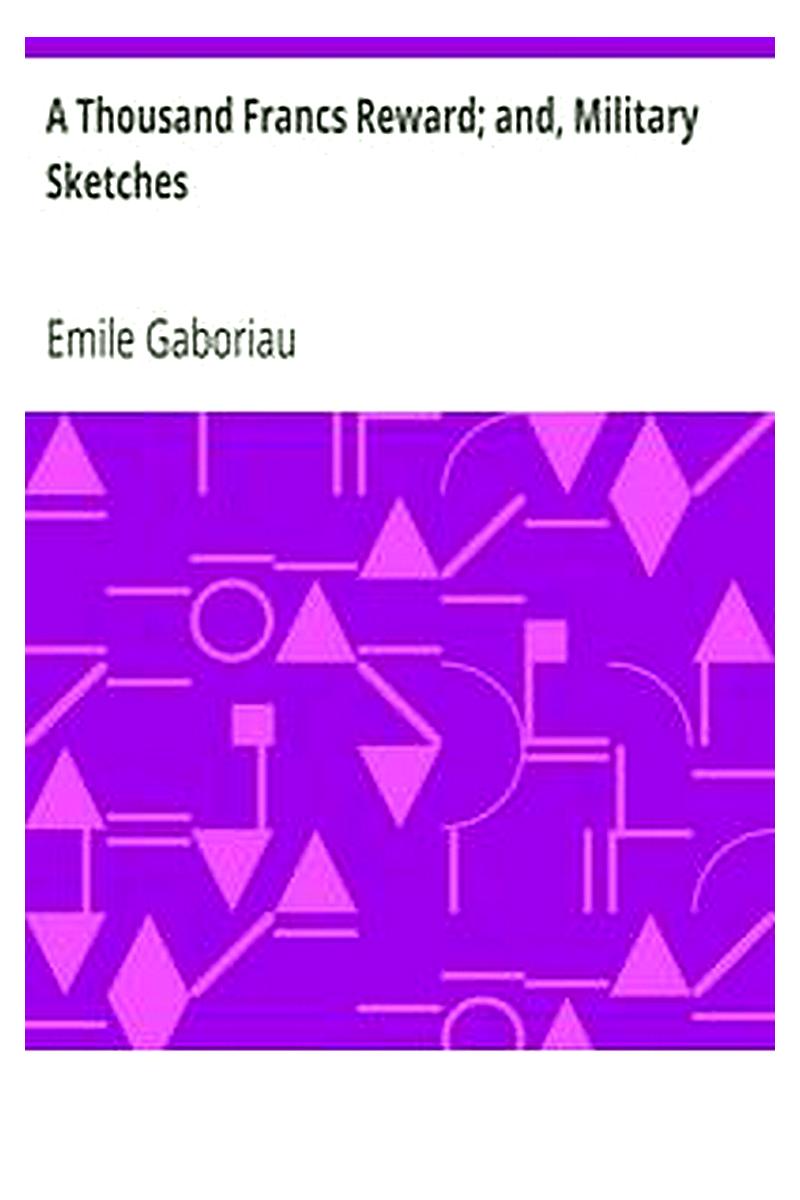 A Thousand Francs Reward and, Military Sketches