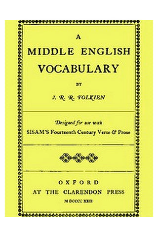 A Middle English Vocabulary, Designed for use with Sisam's 14th Century Verse and Prose