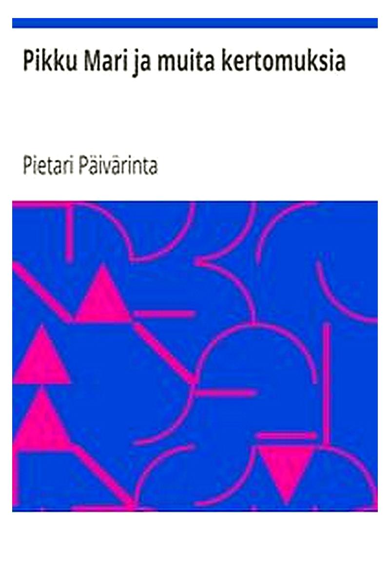 Pikku Mari ja muita kertomuksia