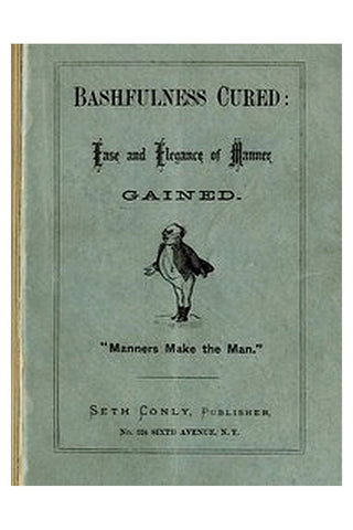 Bashfulness Cured: Ease and Elegance of Manner Quickly Gained