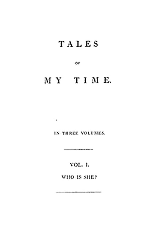 Tales of My Time, Vol. 1 (of 3)
