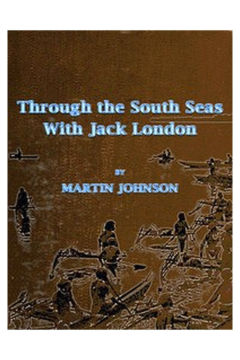 Through the South Seas with Jack London