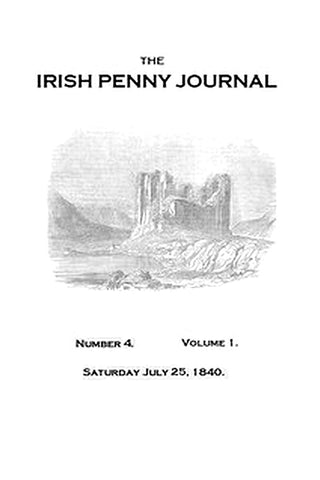 The Irish Penny Journal, Vol. 1 No. 04, July 25, 1840