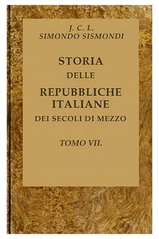 Storia delle repubbliche italiane dei secoli di mezzo, v. 07 (of 16)