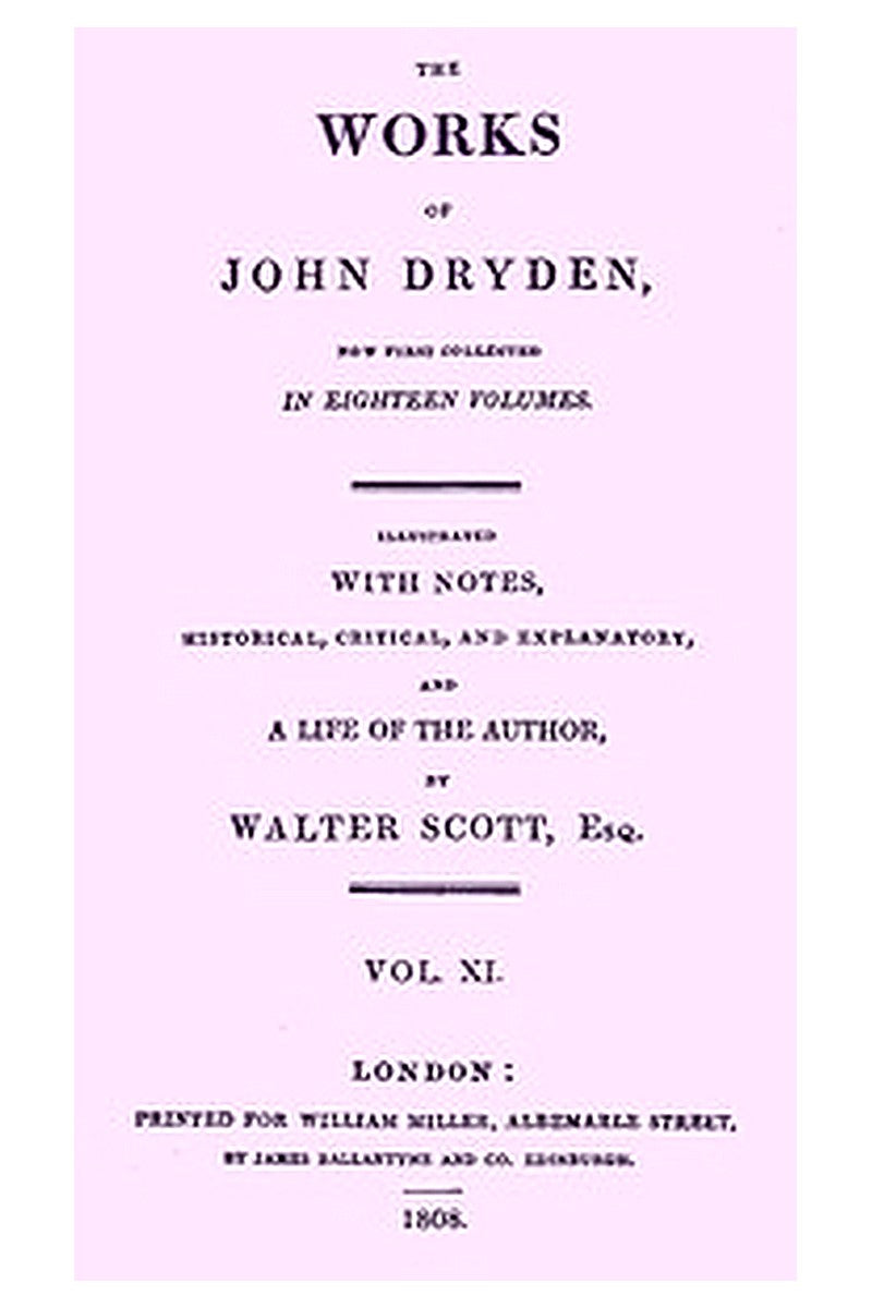 The Works of John Dryden, now first collected in Eighteen Volumes, Volume 11