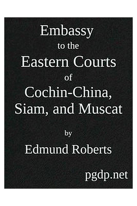 Embassy to the Eastern Courts of Cochin-China, Siam, and Muscat
