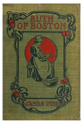 Ruth of Boston: A Story of the Massachusetts Bay Colony