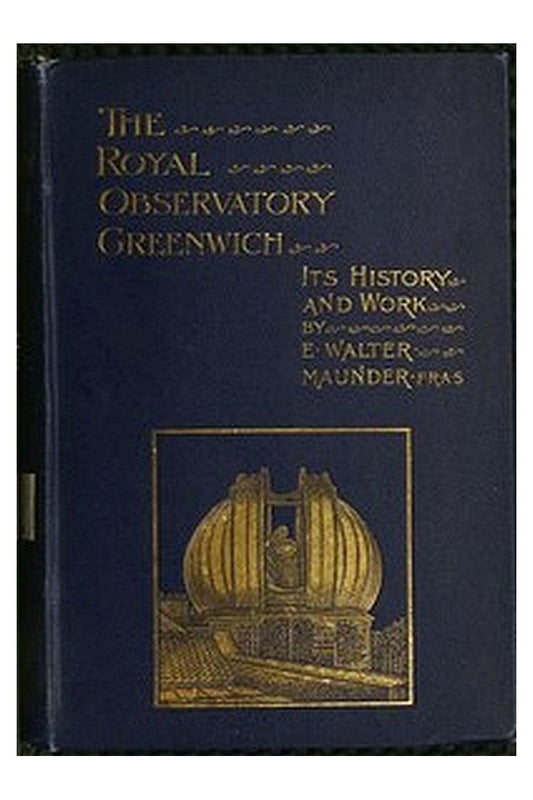 The Royal Observatory, Greenwich: A Glance at Its History and Work