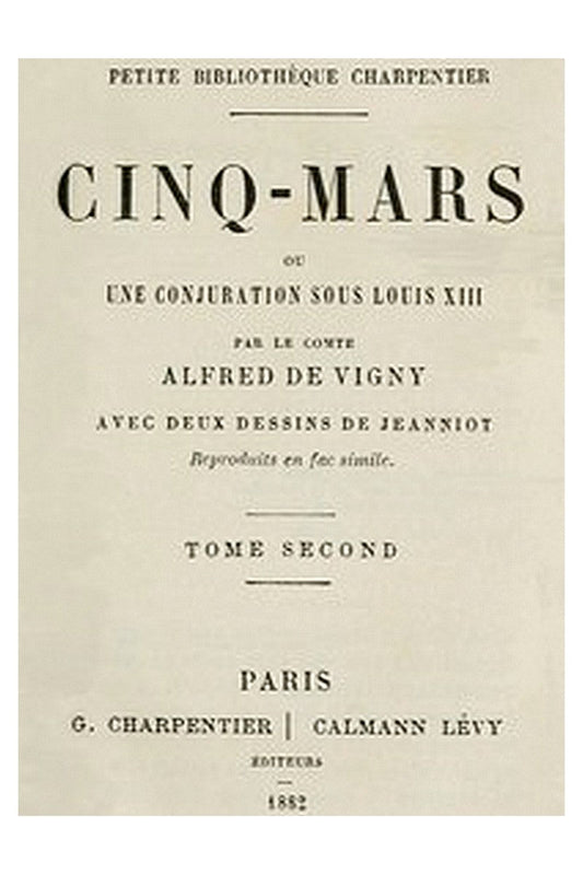 Cinq-Mars ou, Une conjuration sous Louis XIII (Tome 2 of 2)