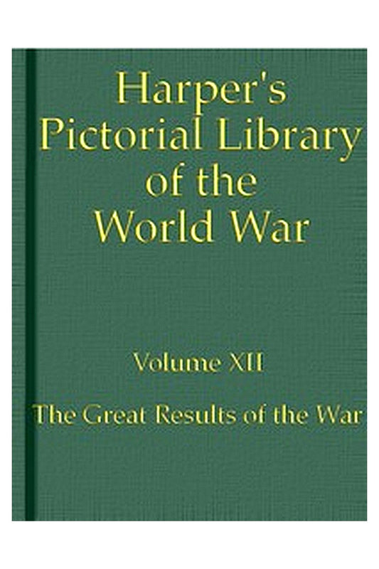Harper's Pictorial Library of the World War, Volume XII