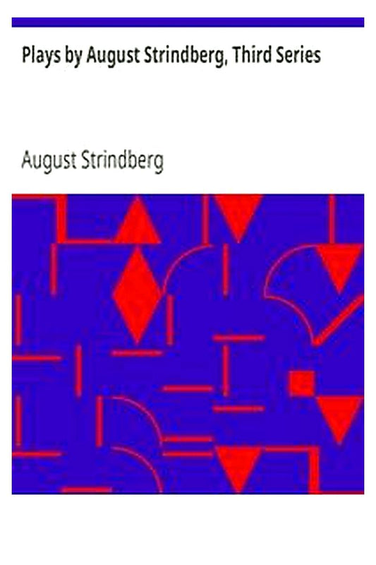 Plays by August Strindberg, Third Series