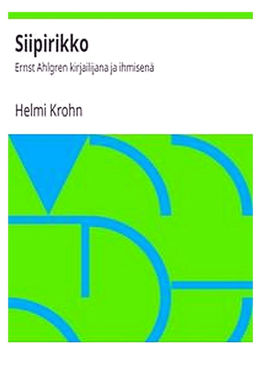 Siipirikko: Ernst Ahlgren kirjailijana ja ihmisenä