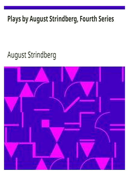 Plays by August Strindberg, Fourth Series