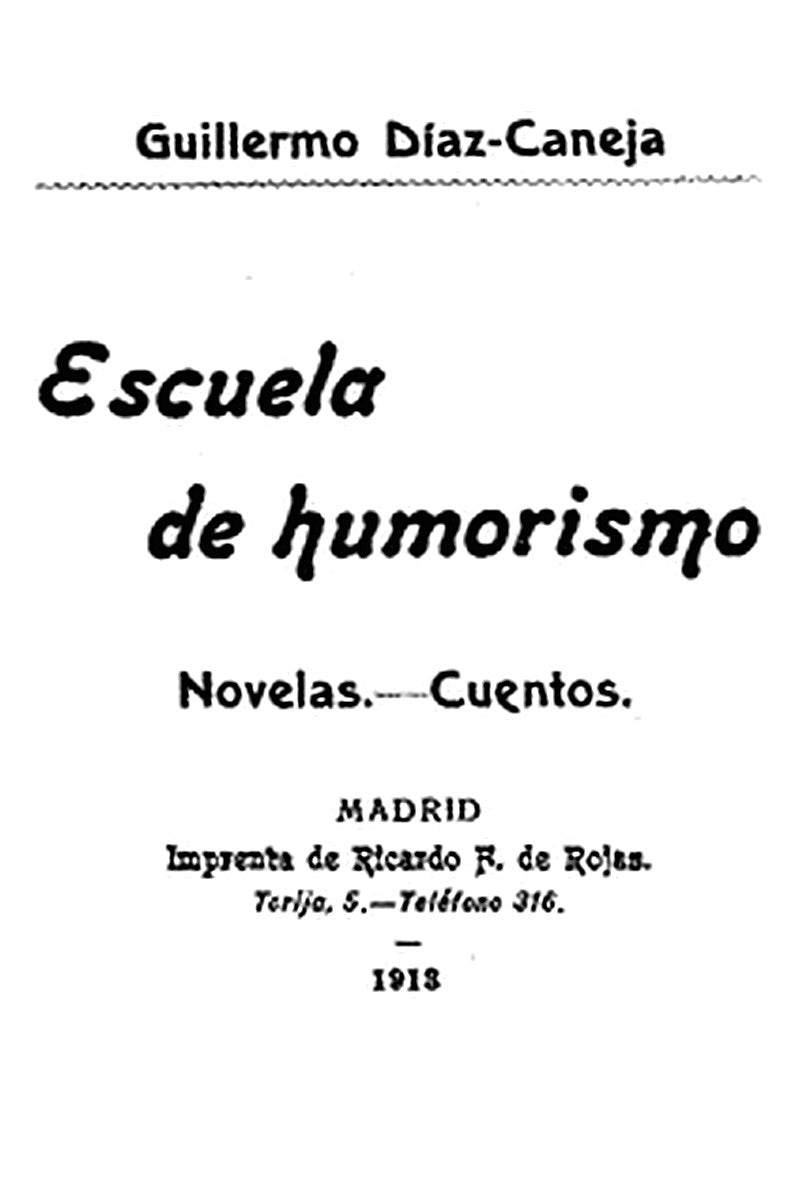 Escuela de Humorismo: Novelas.—Cuentos