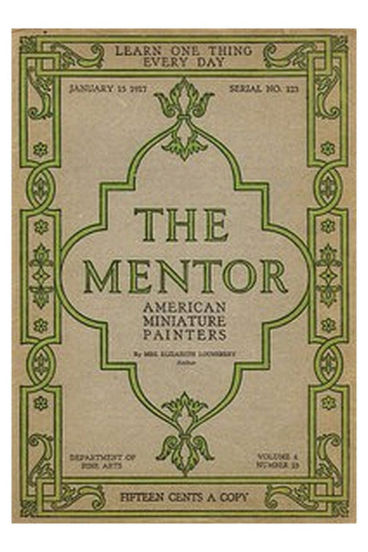 The Mentor: American Miniature Painters, January 15, 1917, Serial No. 123