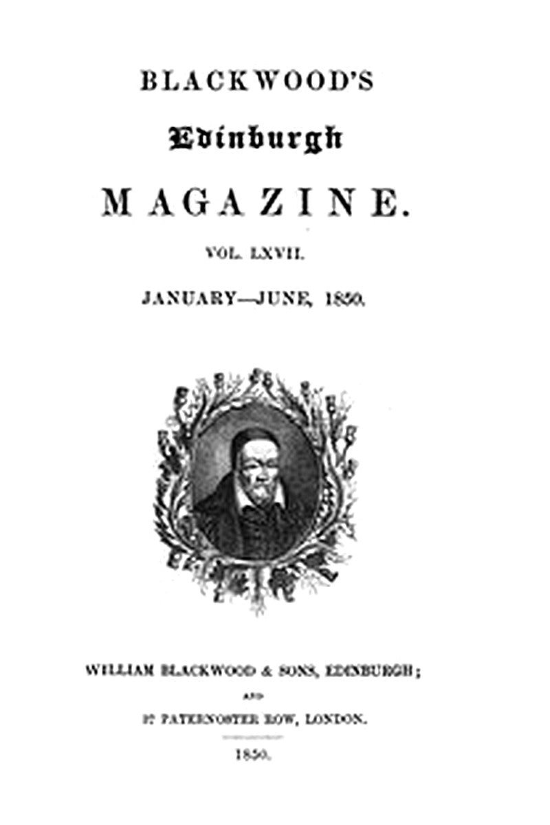 Blackwood's Edinburgh Magazine, Volume 67, No. 411, January 1850