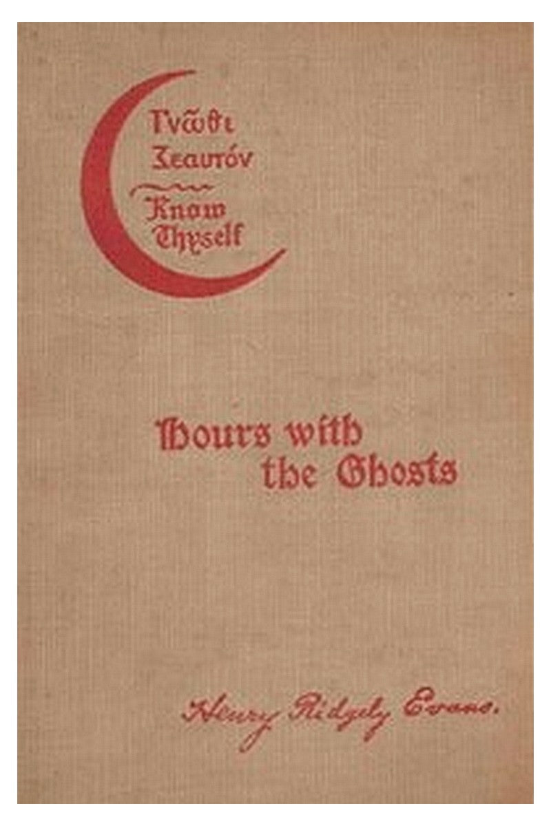 Hours with the Ghosts or, Nineteenth Century Witchcraft

