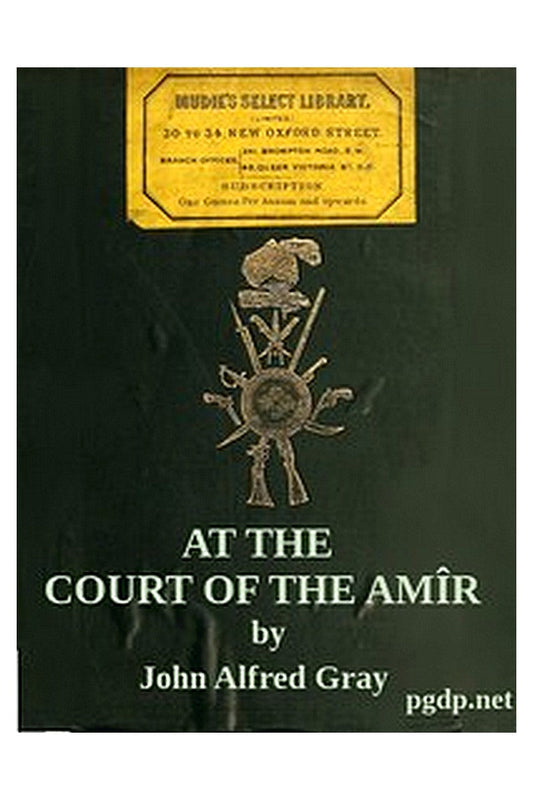 At the Court of the Amîr: A Narrative