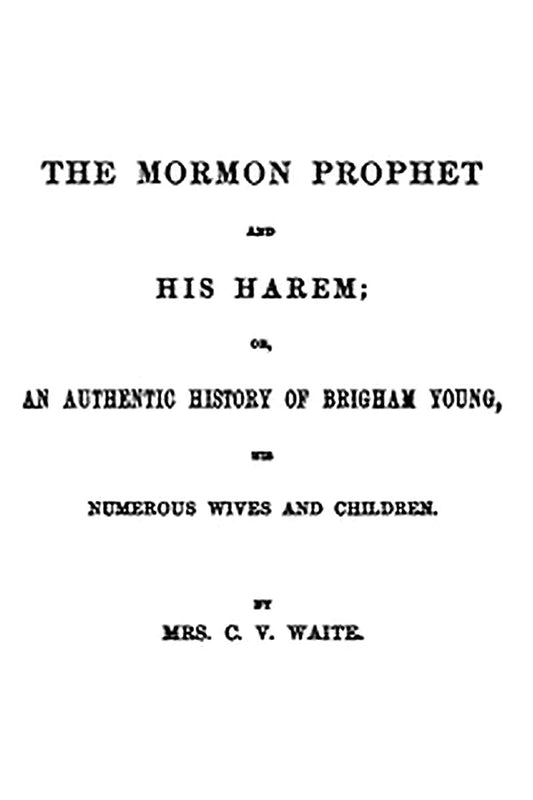 The Mormon Prophet and His Harem

