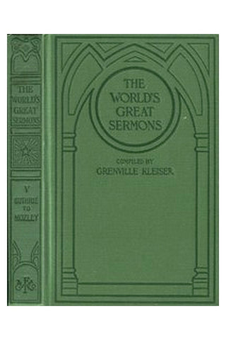The World's Great Sermons, Volume 05: Guthrie to Mozley