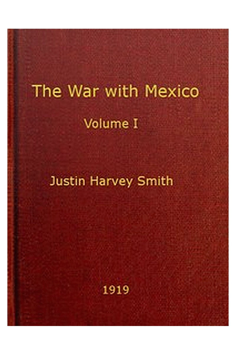 The War with Mexico, Volume 1 (of 2)