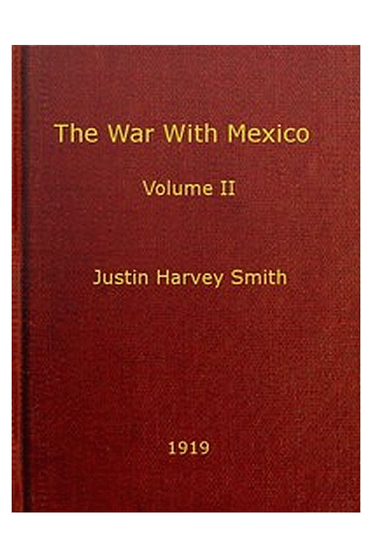 The War with Mexico, Volume 2 (of 2)