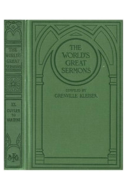 The World's Great Sermons, Volume 09: Cuyler to Van Dyke