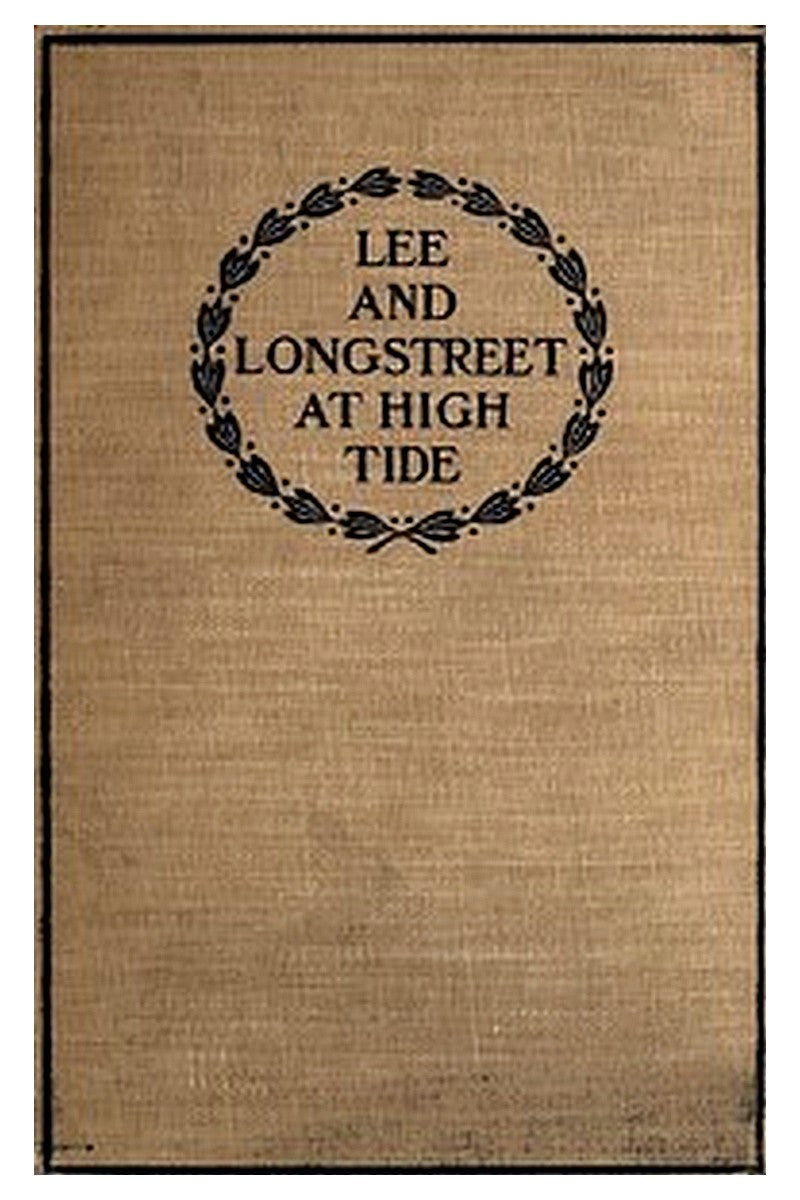 Lee and Longstreet at High Tide: Gettysburg in the Light of the Official Records