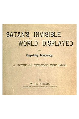Satan's Invisible World Displayed; or, Despairing Democracy

