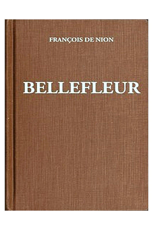 Bellefleur: Roman d'un comédien au XVIIe siècle