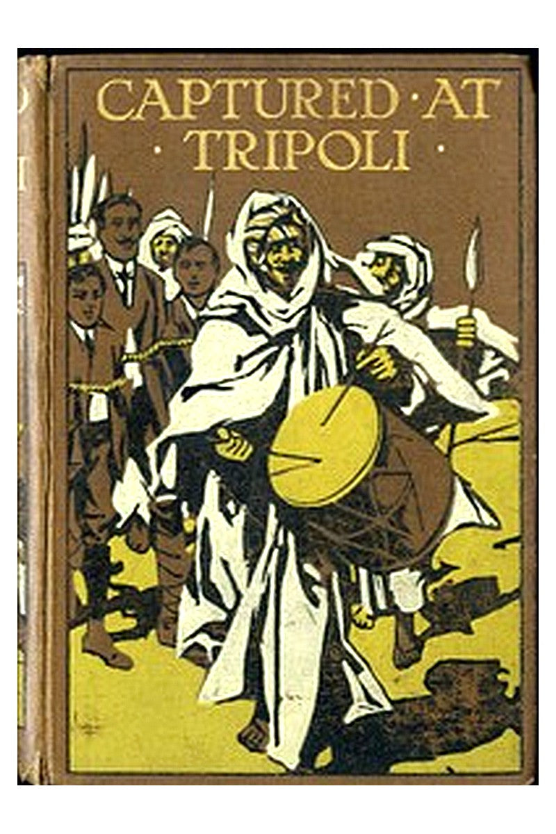 Captured at Tripoli: A Tale of Adventure