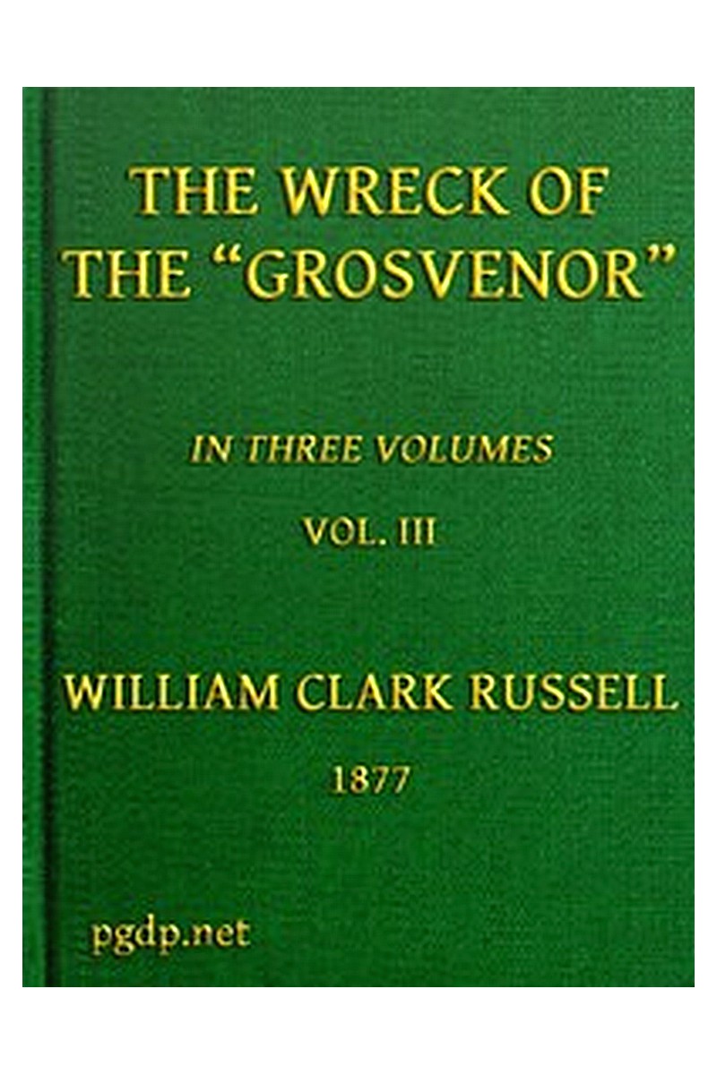 The Wreck of the Grosvenor, Volume 3 of 3
