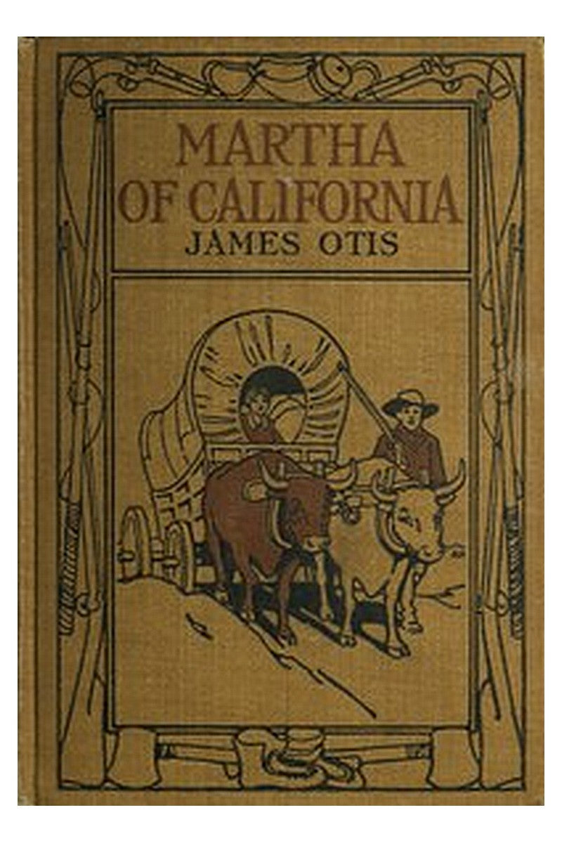 Martha of California: A Story of the California Trail