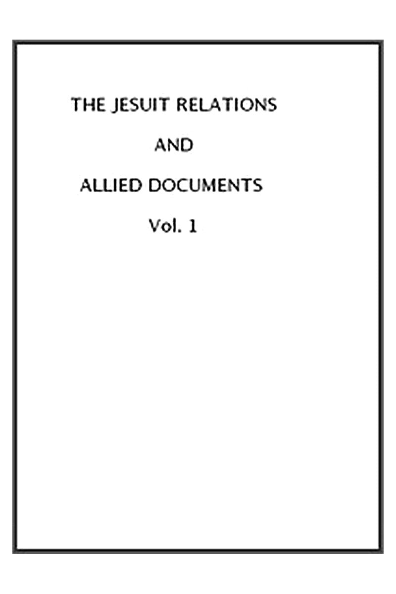 The Jesuit Relations and Allied Documents, Vol. 1: Acadia, 1610-1613