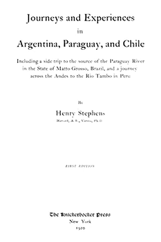 Journeys and Experiences in Argentina, Paraguay, and Chile