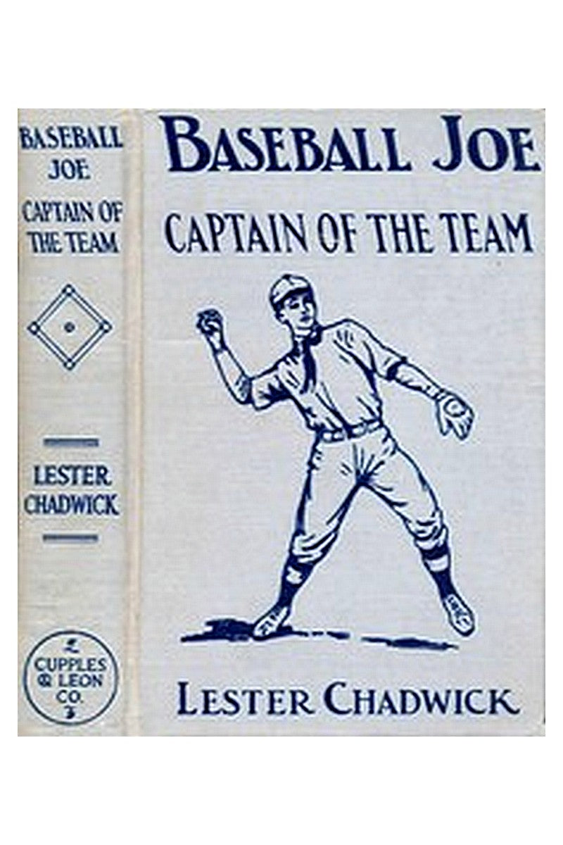 Baseball Joe, Captain of the Team or, Bitter Struggles on the Diamond