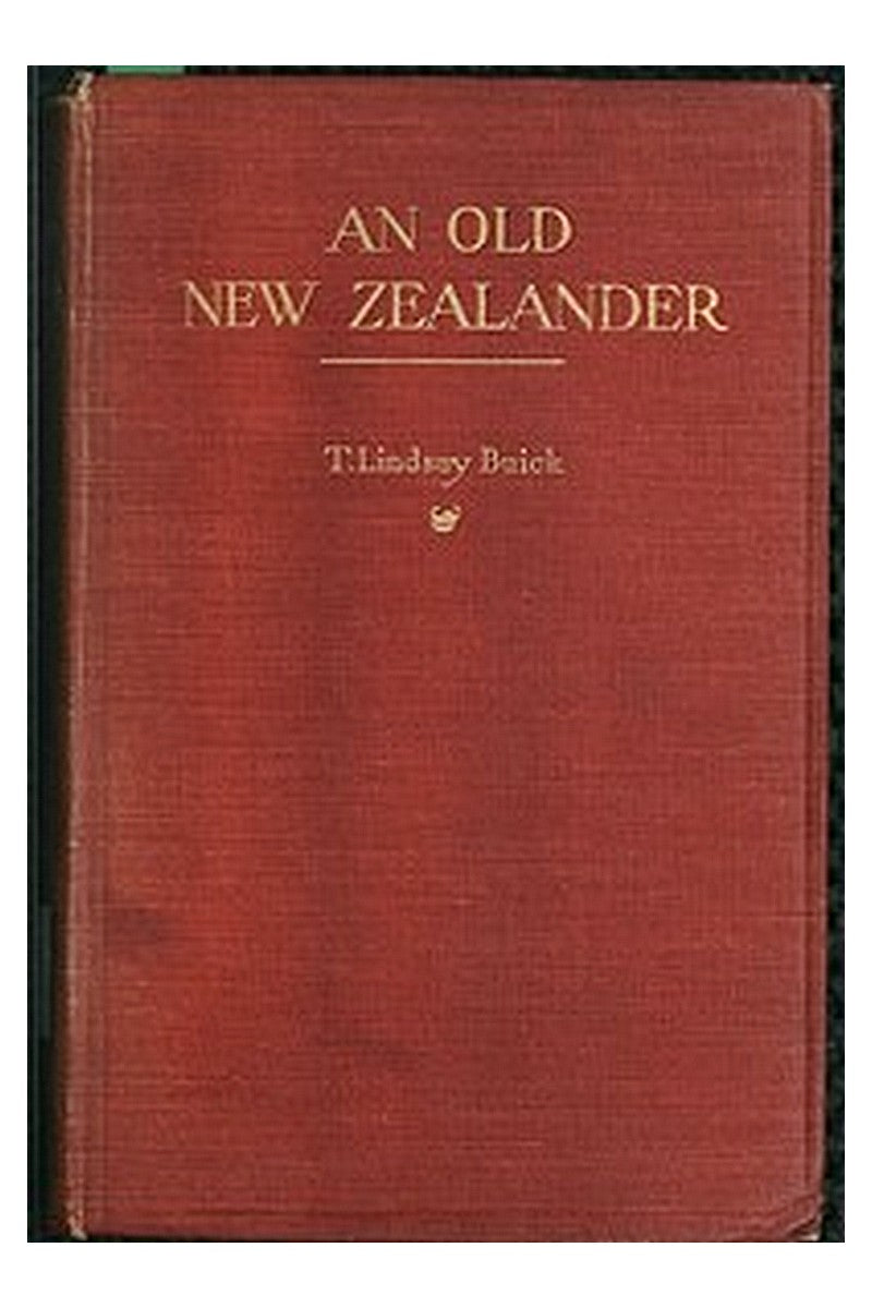 An Old New Zealander or, Te Rauparaha, the Napoleon of the South