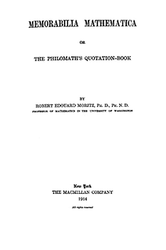 Memorabilia Mathematica or, the Philomath's Quotation-Book