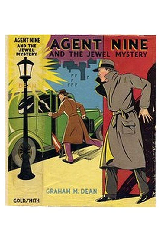 Agent Nine and the Jewel Mystery: A Story of Thrilling Exploits of the "G" Men