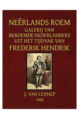 Neêrlands Roem
Galerij van Beroemde Nederlanders uit het tijdvak van Frederik Hendrik