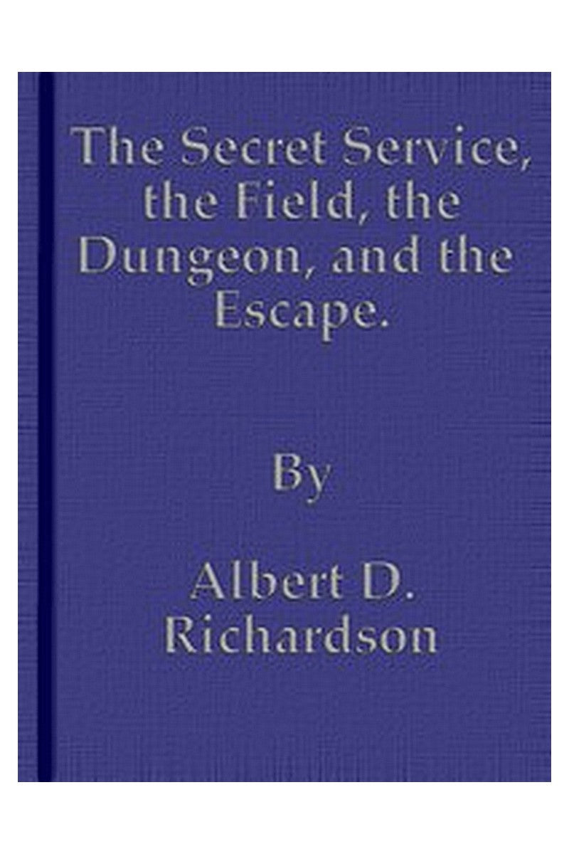 The Secret Service, the Field, the Dungeon, and the Escape