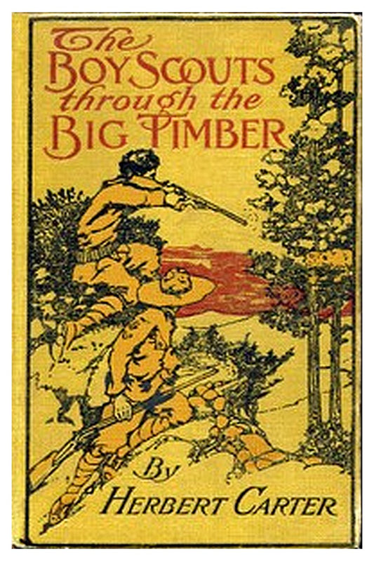 The Boy Scouts Through the Big Timber Or, The Search for the Lost Tenderfoot