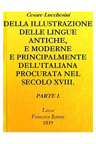 Della illustrazione delle lingue antiche e moderne e principalmente dell'italiana