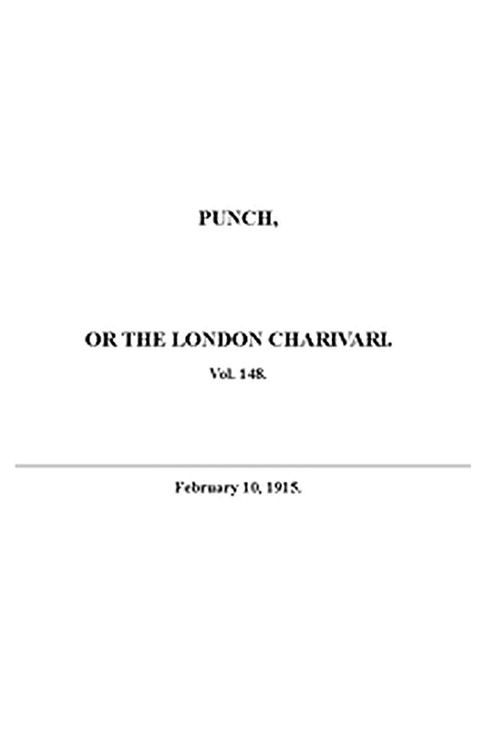 Punch or the London Charivari, Vol. 148, February 10, 1915