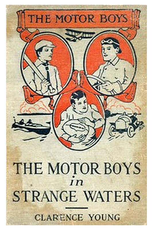 The Motor Boys in Strange Waters or, Lost in a Floating Forest