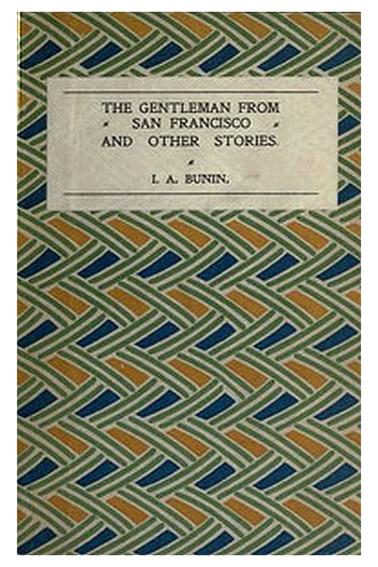 The Gentleman from San Francisco, and Other Stories