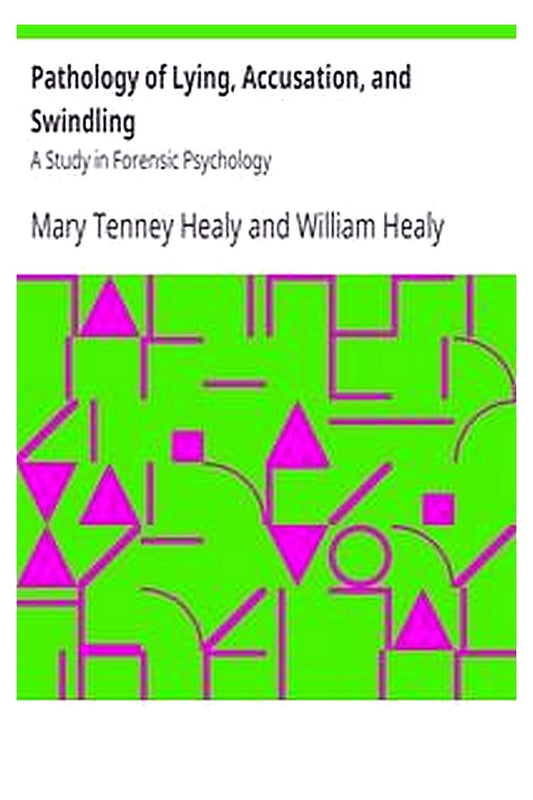 Pathology of Lying, Accusation, and Swindling: A Study in Forensic Psychology