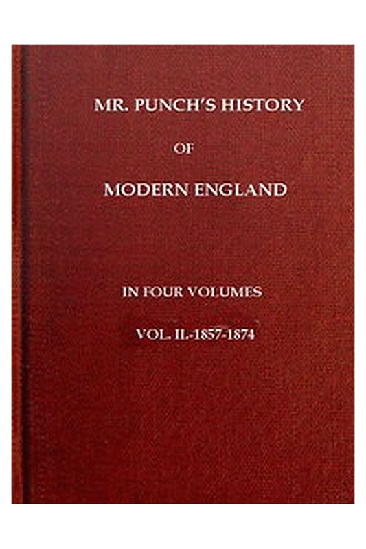 Mr. Punch's History of Modern England, Vol. 2 (of 4).—1857-1874