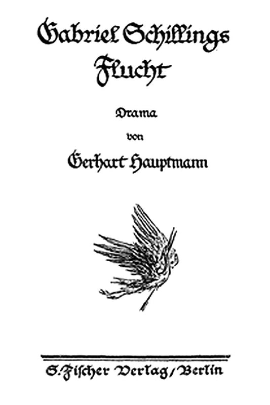 Gabriel Schillings Flucht: Drama