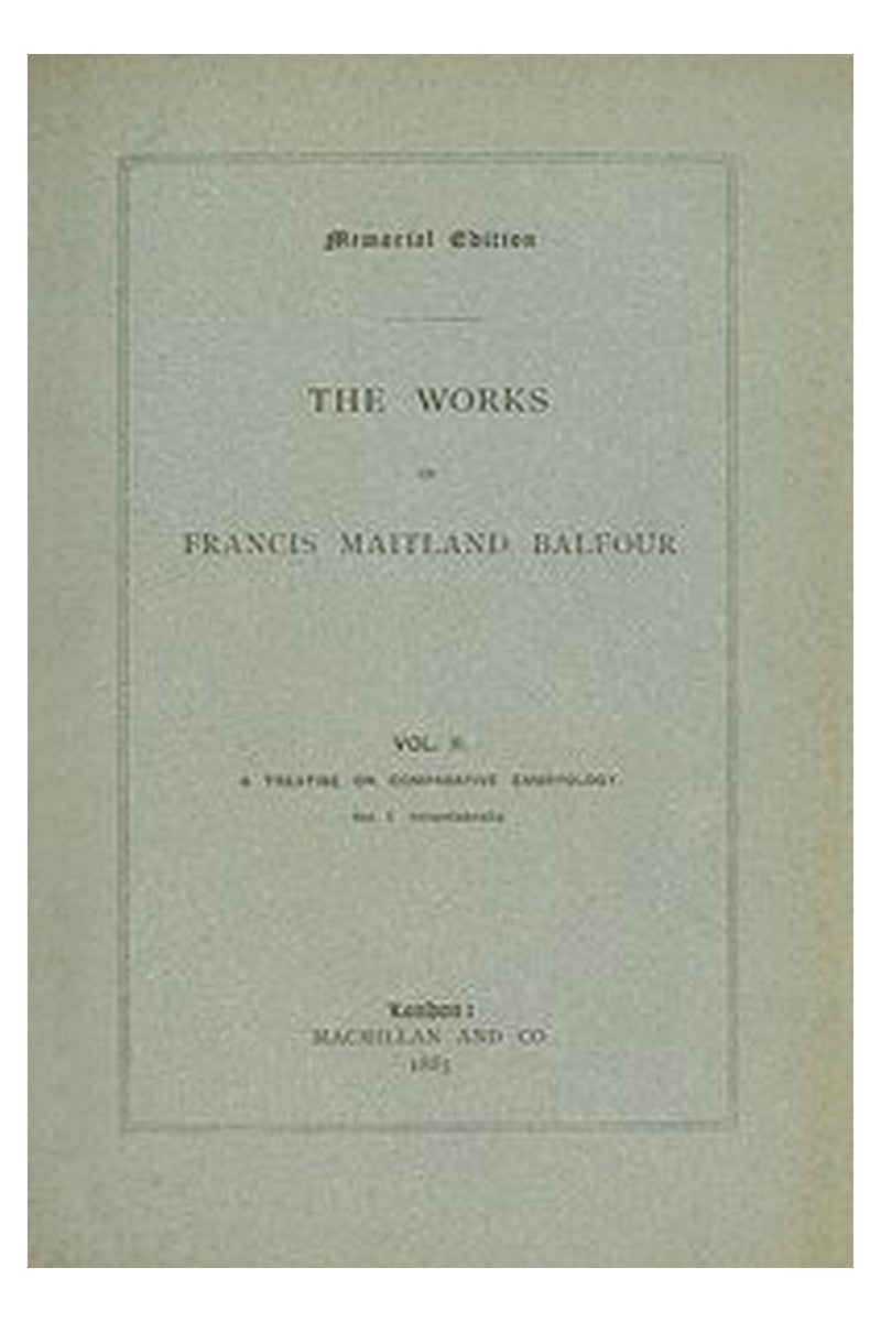 The Works of Francis Maitland Balfour, Volume 2 (of 4)
